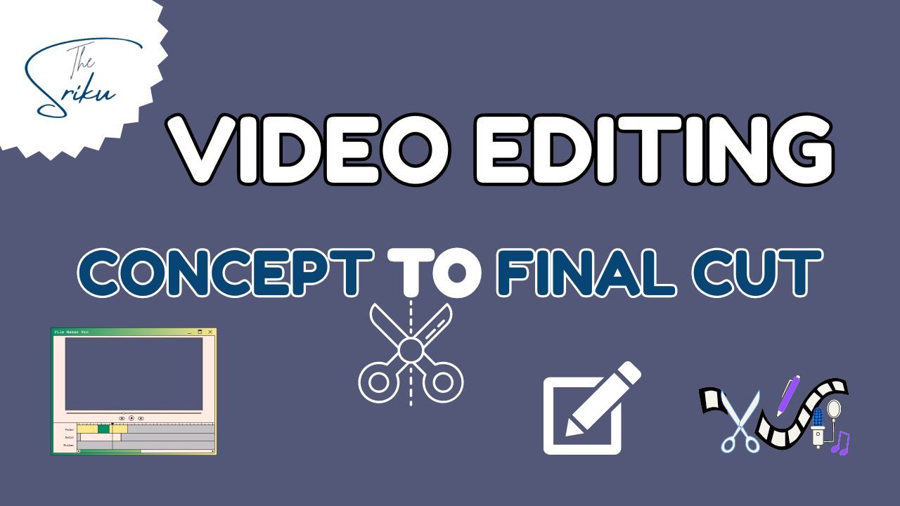 Video Editing Concept to Final Cut Video Editing Concept to Final Cut